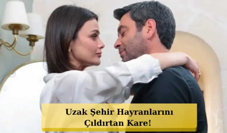 Uzak Şehir’de Beklenen Oldu! 3. Sezondan İlk Kare Geldi