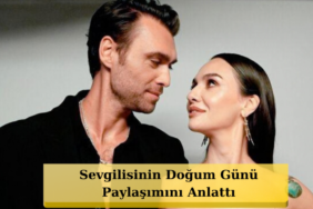 Birce-Akalay039dan-Hakan-Kurtas039a-Ask-Itirafi-quotIcimden-Geldi-Duygularimdan-Bahsettimquot-featured