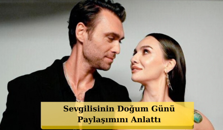 Birce Akalay'dan Hakan Kurtaş'a Aşk İtirafı: "İçimden Geldi Duygularımdan Bahsettim!"