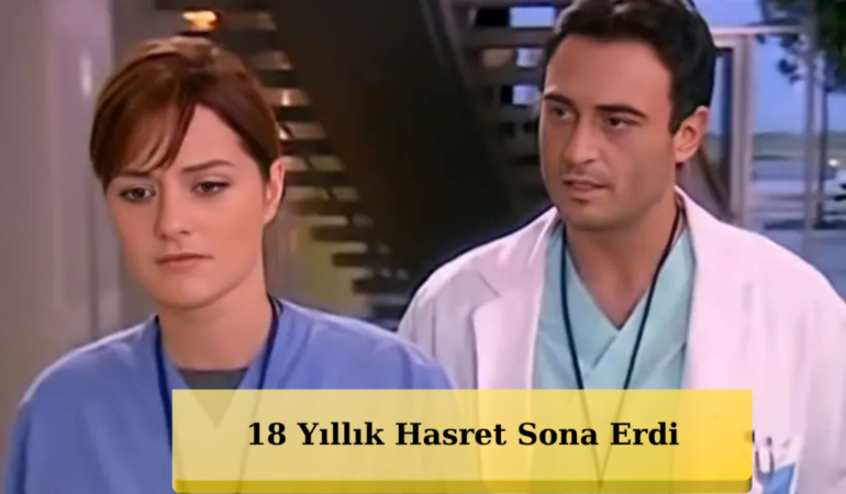 Doktorlar’ın Ela’sı ve Levent’i 18 Yıl Sonra Buluştu!