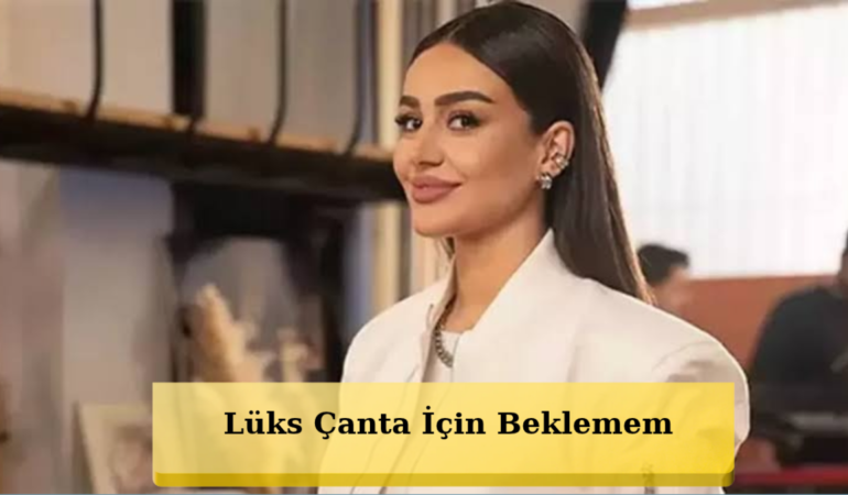 Elif Buse Doğan’dan Çanta Çıkışı! “Sıraya Girmem”