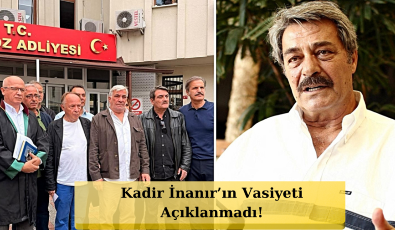 Kadir İnanır’ın Vasiyetinde Kafa Karıştıran Detaylar Ortaya Çıktı