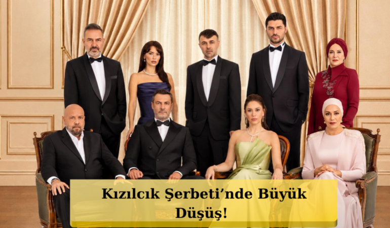 Kızılcık Şerbeti’nde Reyting Şoku! Zirveden Çakıldı