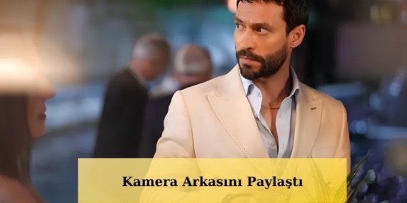 Muhtemel-Ask039in-Kadir039i-Ekin-Koc-Dizinin-Kamera-Arkasi-Goruntulerini-Paylasti-featured