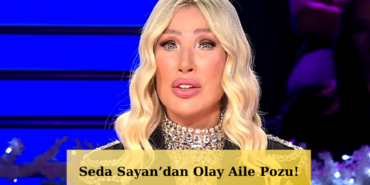Seda-Sayanin-Aile-Mutlulugu-Gozlerden-Kacmadi-featured