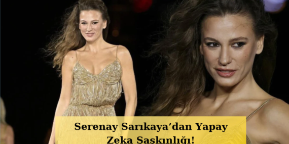 Serenay-Sarikayadan-Yapay-Zeka-Saskinligi-Aklima-Gelmedi-featured