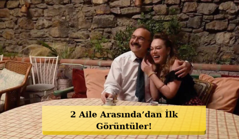 2 Aile Arasında İçin Geri Sayım! Kamera Arkası Geldi