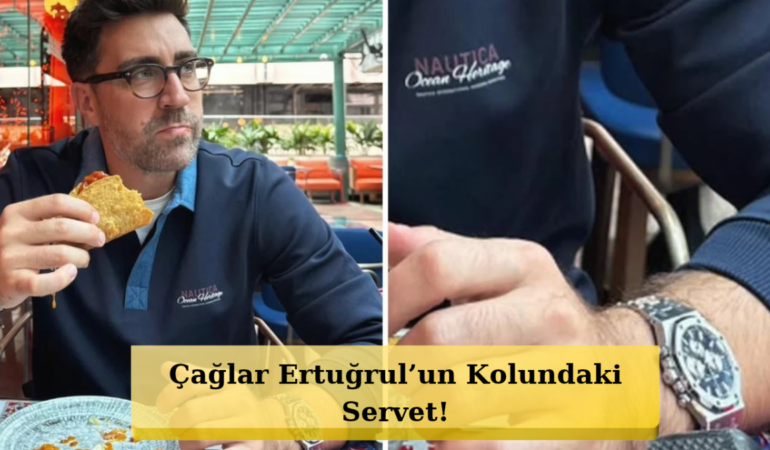 Çağlar Ertuğrul’un Saati Tam Bir Servet! Fiyatı Dudak Uçuklattı