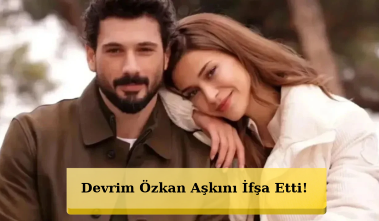 Devrim Özkan ve Deniz Can Aktaş’tan İlk Aşk Karesi