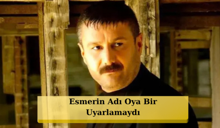 Esmerin Adı Oya Şarkısı Nasıl Yazıldı? Duyanları Duygulandıran Hikaye…