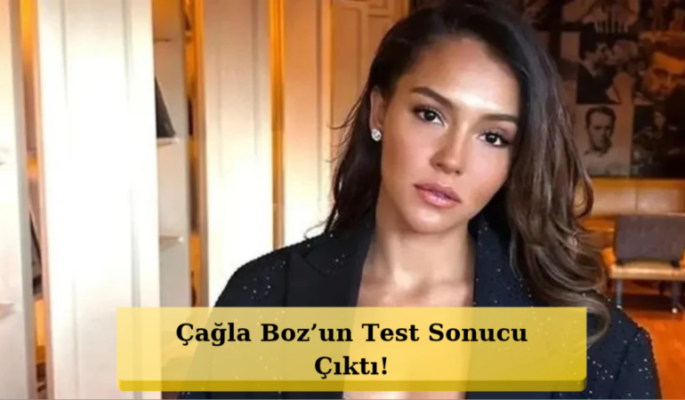 Ev Hapsi Kararı Verilmişti! Çağla Boz’un Testi Pozitif