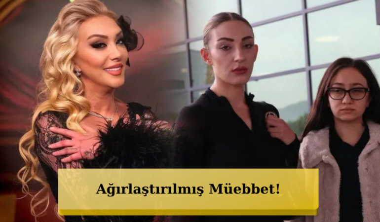 Güllü Davasında Karar Çıktı: Kızı Tuğyan Ağırlaştırılmış Müebbet Hapis Cezasına Çarptırıldı!