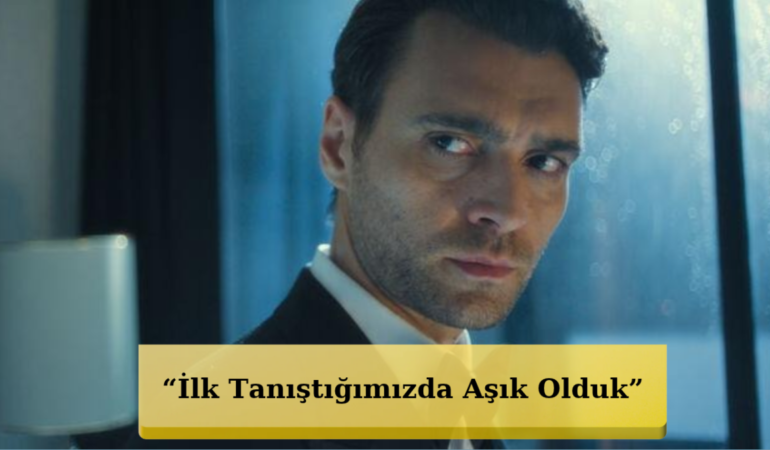Hakan Kurtaş’tan Birce Akalay İtirafı! “Aşık Olduk”