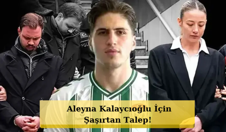 Kubilay Kaan Kundakçı Davasında Flaş Gelişme! Aleyna Kalaycıoğlu İçin Tahliye Talebi!