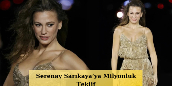 Serenay-Sarikayaya-Servet-Teklifi-Bakin-Nerede-Calisacak-featured