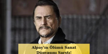 Usta-Sanatci-Alpay-Hayatini-Kaybetti-Kenan-Dogulu-Yikildi-featured